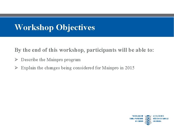 Workshop Objectives By the end of this workshop, participants will be able to: Ø