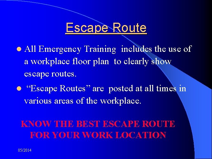 Escape Route l All Emergency Training includes the use of a workplace floor plan