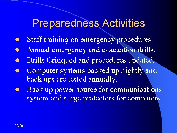 Preparedness Activities l l l 05/2014 Staff training on emergency procedures. Annual emergency and