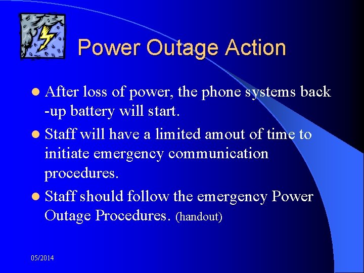 Power Outage Action l After loss of power, the phone systems back -up battery