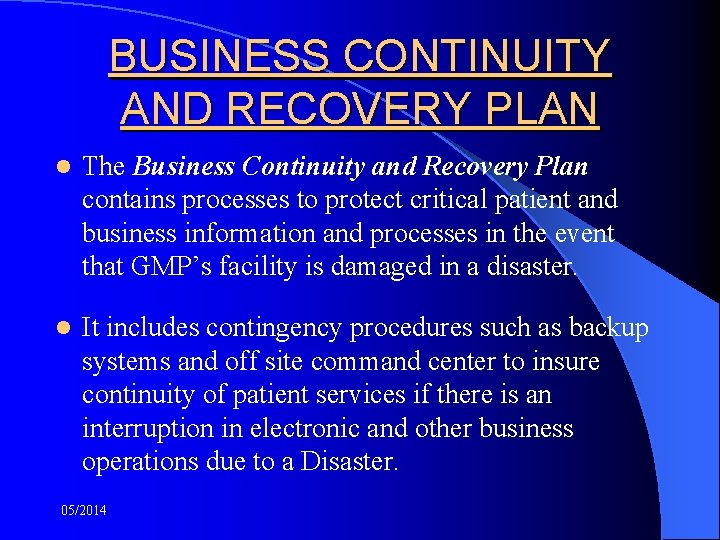 BUSINESS CONTINUITY AND RECOVERY PLAN l The Business Continuity and Recovery Plan contains processes