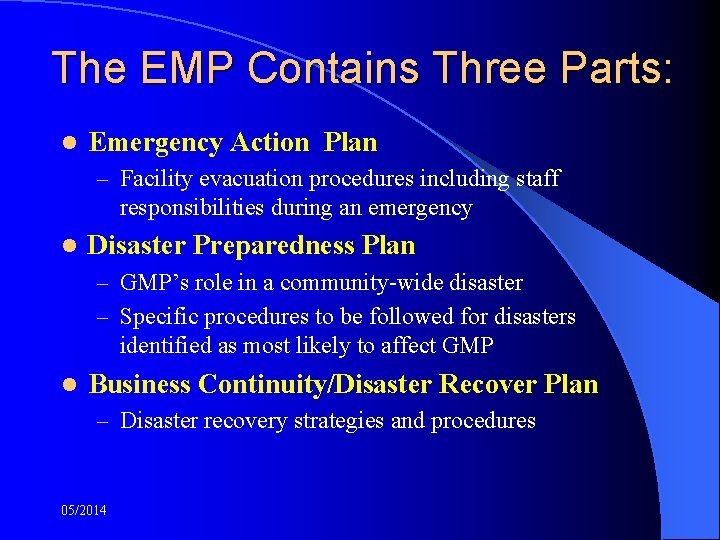 The EMP Contains Three Parts: l Emergency Action Plan – Facility evacuation procedures including