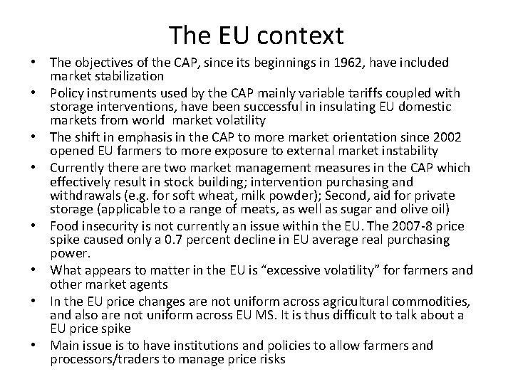 The EU context • The objectives of the CAP, since its beginnings in 1962,