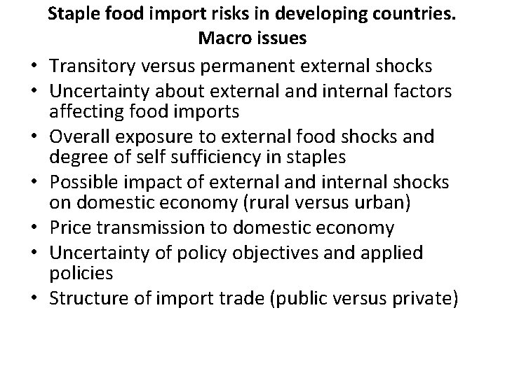  • • Staple food import risks in developing countries. Macro issues Transitory versus