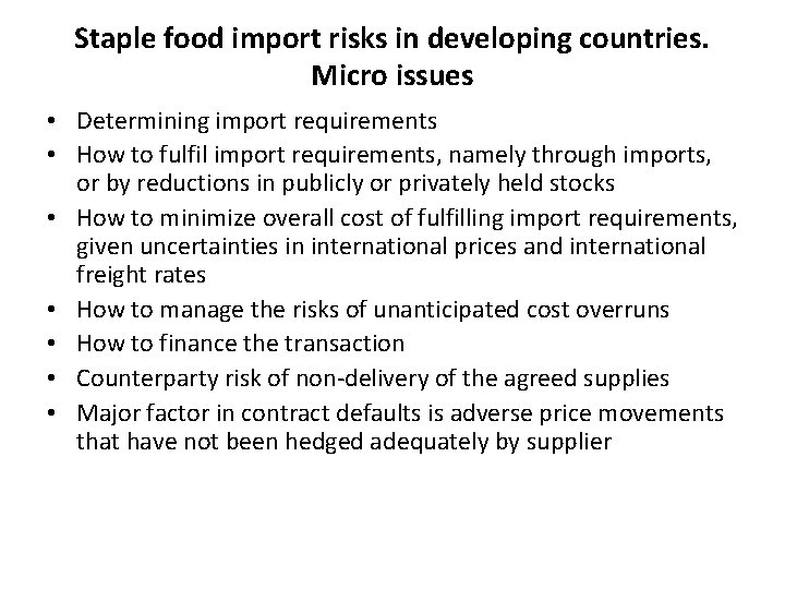 Staple food import risks in developing countries. Micro issues • Determining import requirements •