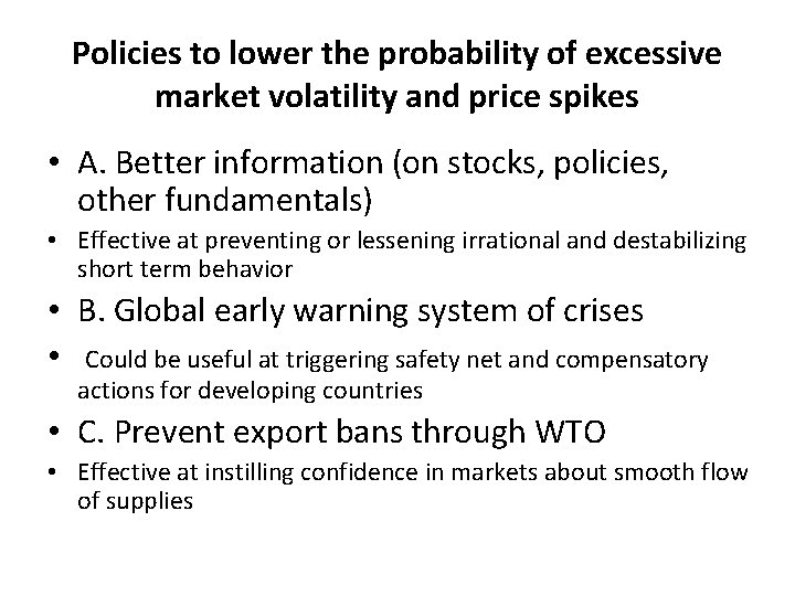 Policies to lower the probability of excessive market volatility and price spikes • A.