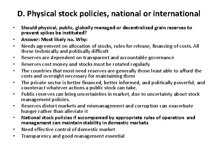 D. Physical stock policies, national or international • • • Should physical, public, globally