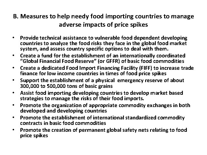 B. Measures to help needy food importing countries to manage adverse impacts of price