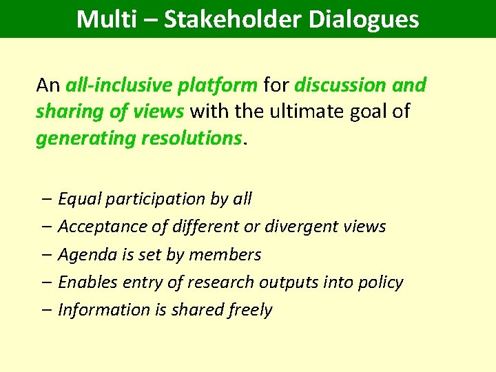 Multi – Stakeholder Dialogues An all-inclusive platform for discussion and sharing of views with