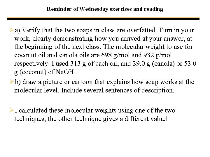 Reminder of Wednesday exercises and reading Øa) Verify that the two soaps in class