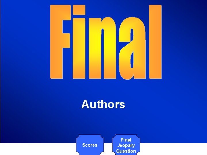 © Mark E. Damon - All Rights Reserved Authors Scores Final Jeopary Question 