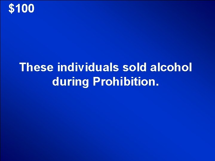 © Mark E. Damon - All Rights Reserved $100 These individuals sold alcohol during