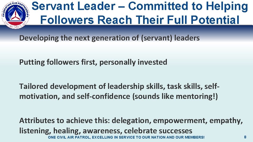 Servant Leader – Committed to Helping Followers Reach Their Full Potential Developing the next