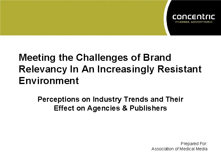 Meeting the Challenges of Brand Relevancy In An Increasingly Resistant Environment Perceptions on Industry