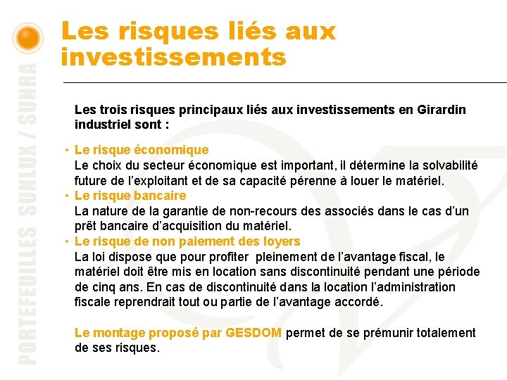 Les risques liés aux investissements Les trois risques principaux liés aux investissements en Girardin