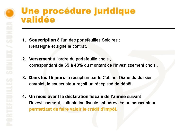 Une procédure juridique validée 1. Souscription à l’un des portefeuilles Solaires : Renseigne et