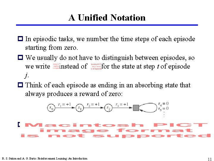 A Unified Notation p In episodic tasks, we number the time steps of each