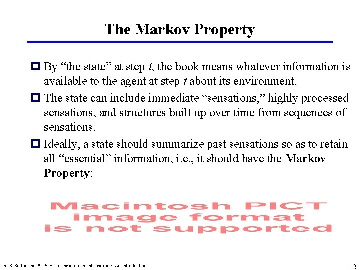 The Markov Property p By “the state” at step t, the book means whatever