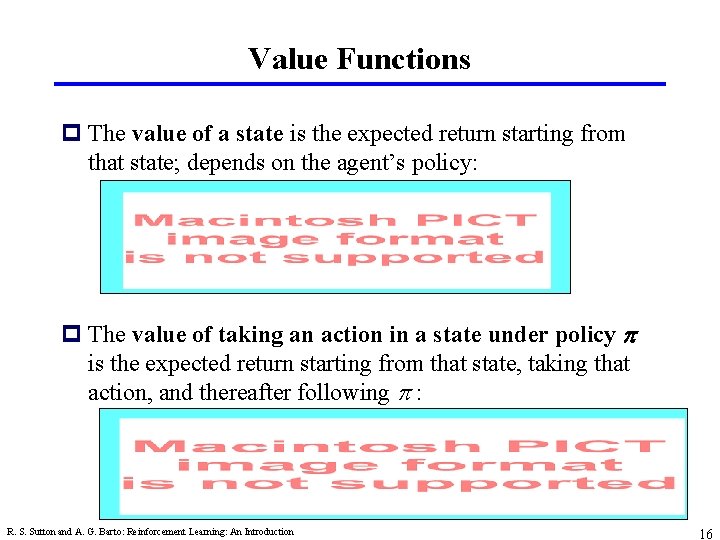 Value Functions p The value of a state is the expected return starting from