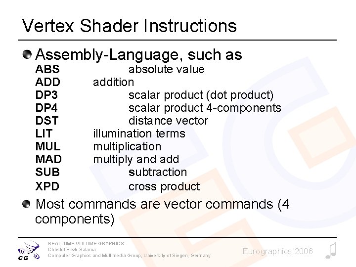 Vertex Shader Instructions Assembly-Language, such as ABS ADD DP 3 DP 4 DST LIT