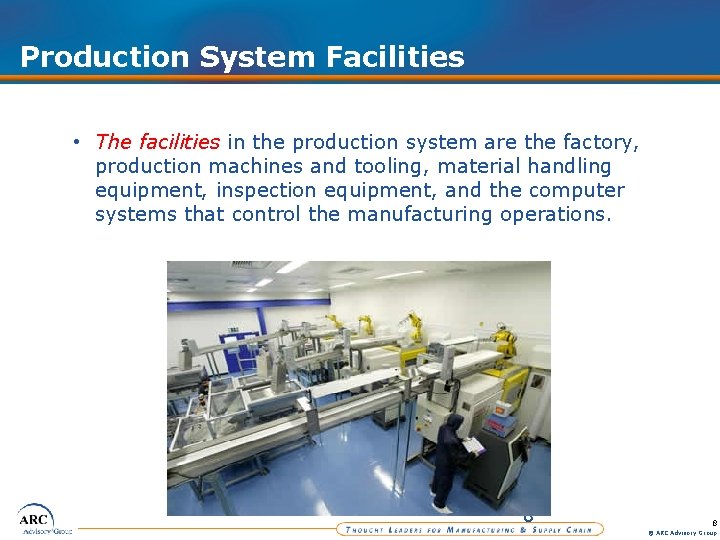 Production System Facilities • The facilities in the production system are the factory, production