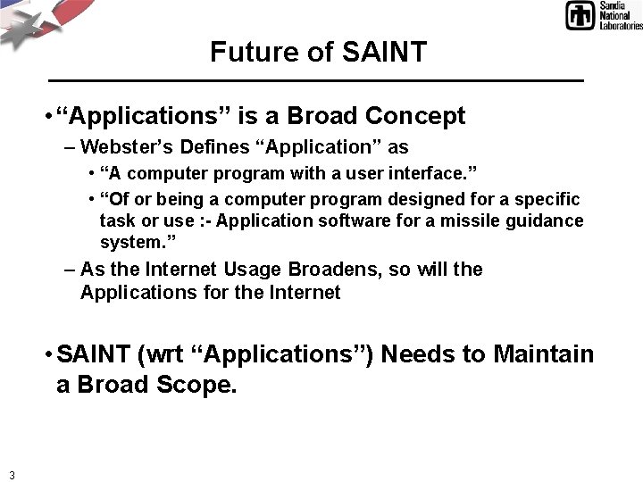 Future of SAINT • “Applications” is a Broad Concept – Webster’s Defines “Application” as
