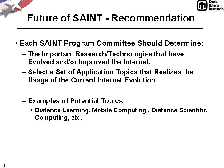 Future of SAINT - Recommendation • Each SAINT Program Committee Should Determine: – The