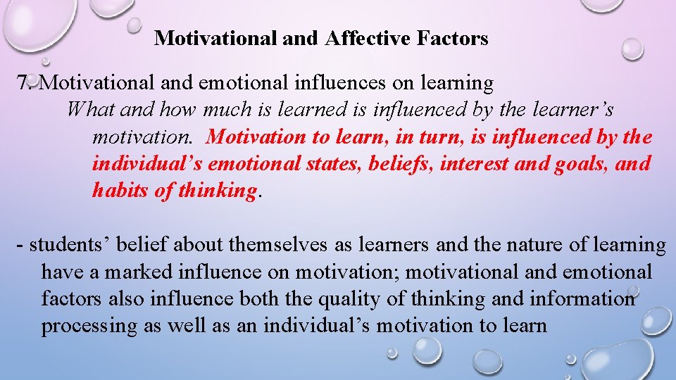 Motivational and Affective Factors 7. Motivational and emotional influences on learning What and how