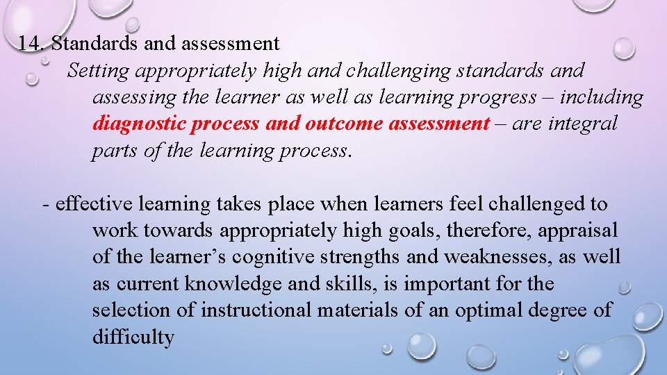 14. Standards and assessment Setting appropriately high and challenging standards and assessing the learner