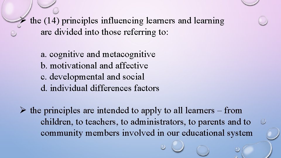 Ø the (14) principles influencing learners and learning are divided into those referring to: