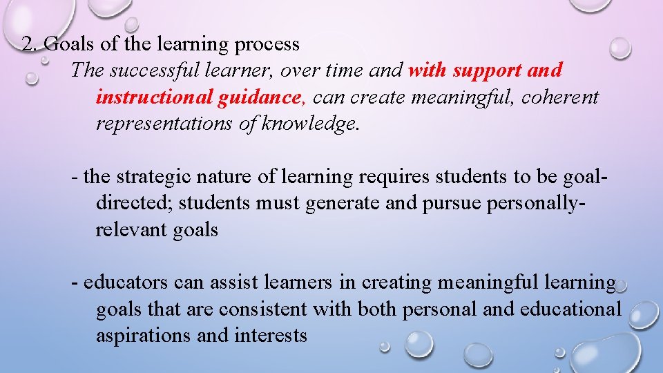 2. Goals of the learning process The successful learner, over time and with support