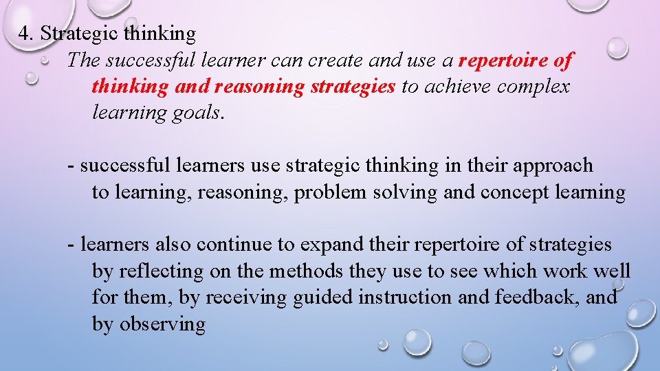 4. Strategic thinking The successful learner can create and use a repertoire of thinking