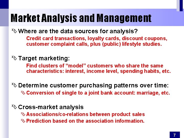 Market Analysis and Management Ê Where are the data sources for analysis? Credit card