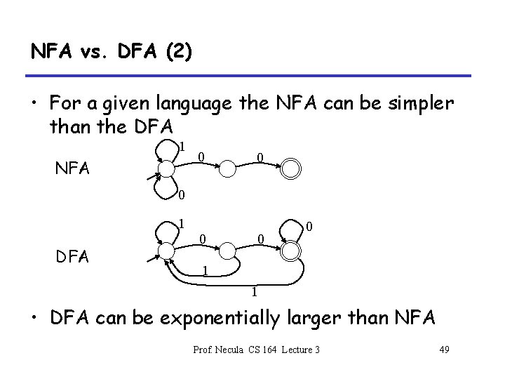 NFA vs. DFA (2) • For a given language the NFA can be simpler