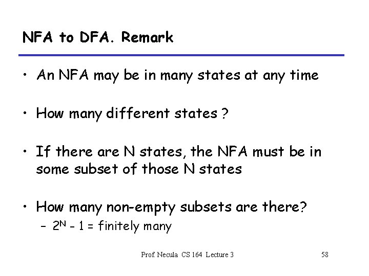 NFA to DFA. Remark • An NFA may be in many states at any