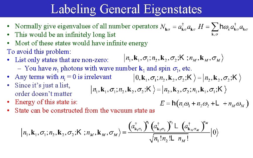 Labeling General Eigenstates • Normally give eigenvalues of all number operators • This would