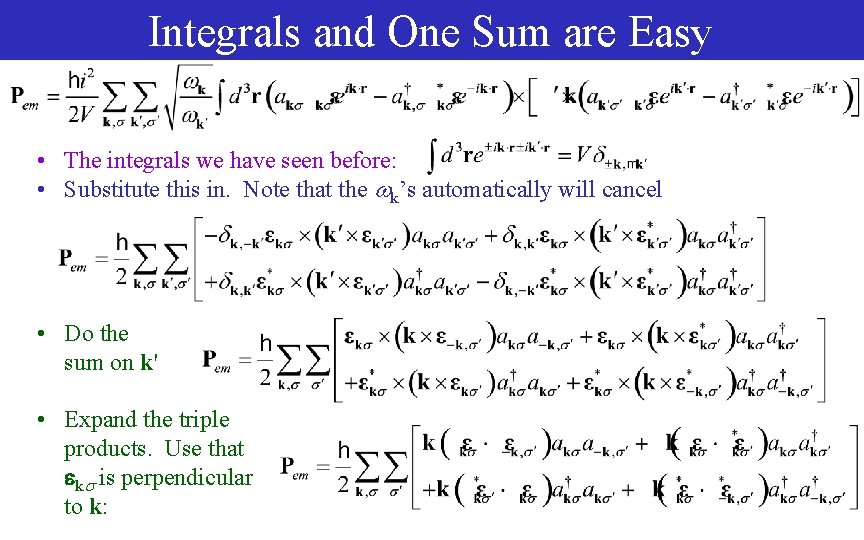 Integrals and One Sum are Easy • The integrals we have seen before: •