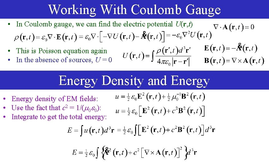 Working With Coulomb Gauge • In Coulomb gauge, we can find the electric potential