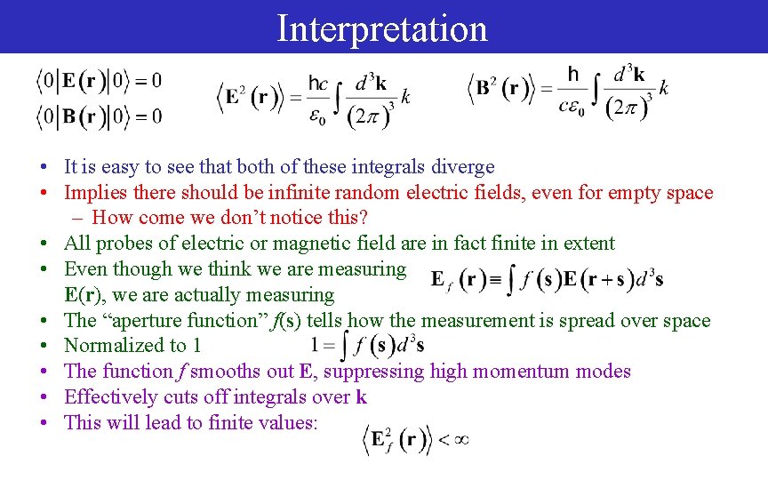 Interpretation • It is easy to see that both of these integrals diverge •