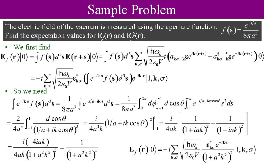 Sample Problem The electric field of the vacuum is measured using the aperture function: