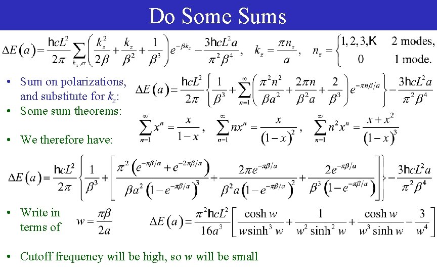 Do Some Sums • Sum on polarizations, and substitute for kz: • Some sum