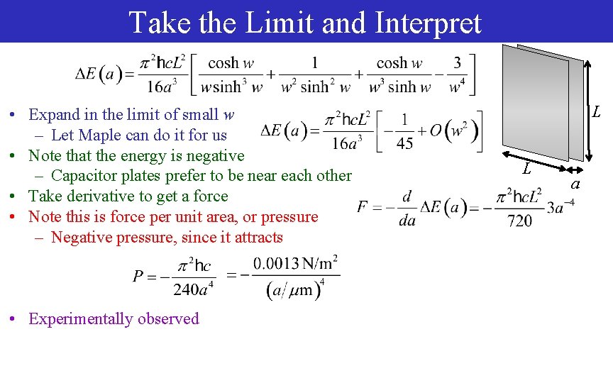 Take the Limit and Interpret • Expand in the limit of small w –