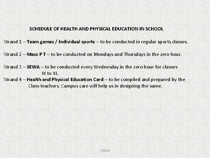 SCHEDULE OF HEALTH AND PHYSICAL EDUCATION IN SCHOOL Strand 1 – Team games /