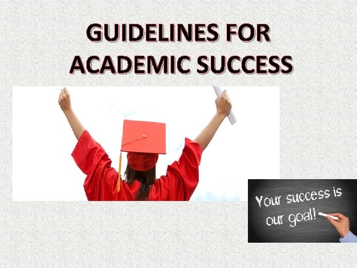 GUIDELINES FOR ACADEMIC SUCCESS 