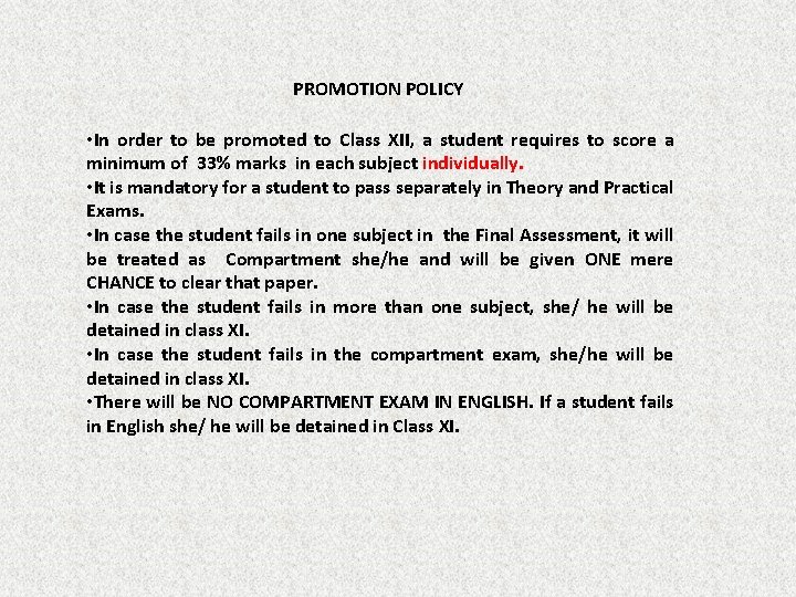 PROMOTION POLICY • In order to be promoted to Class XII, a student requires