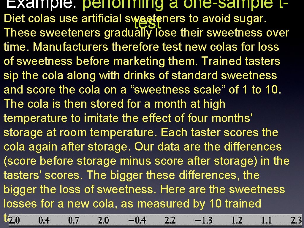 Example: performing a one-sample t. Diet colas use artificial sweeteners to avoid sugar. test