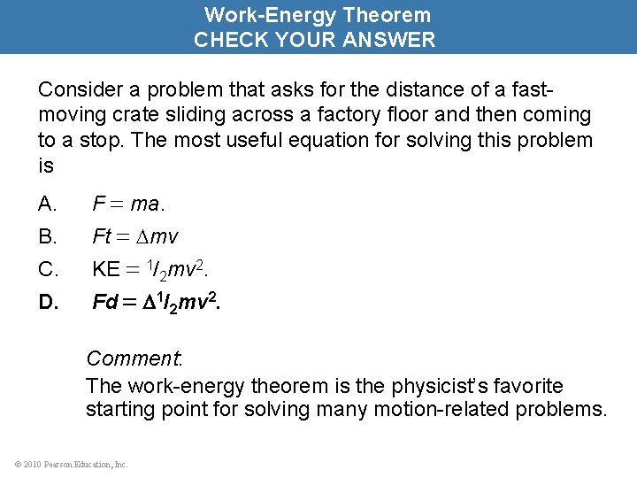 Work-Energy Theorem CHECK YOUR ANSWER Consider a problem that asks for the distance of