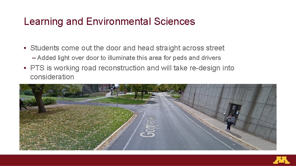 Learning and Environmental Sciences • Students come out the door and head straight across