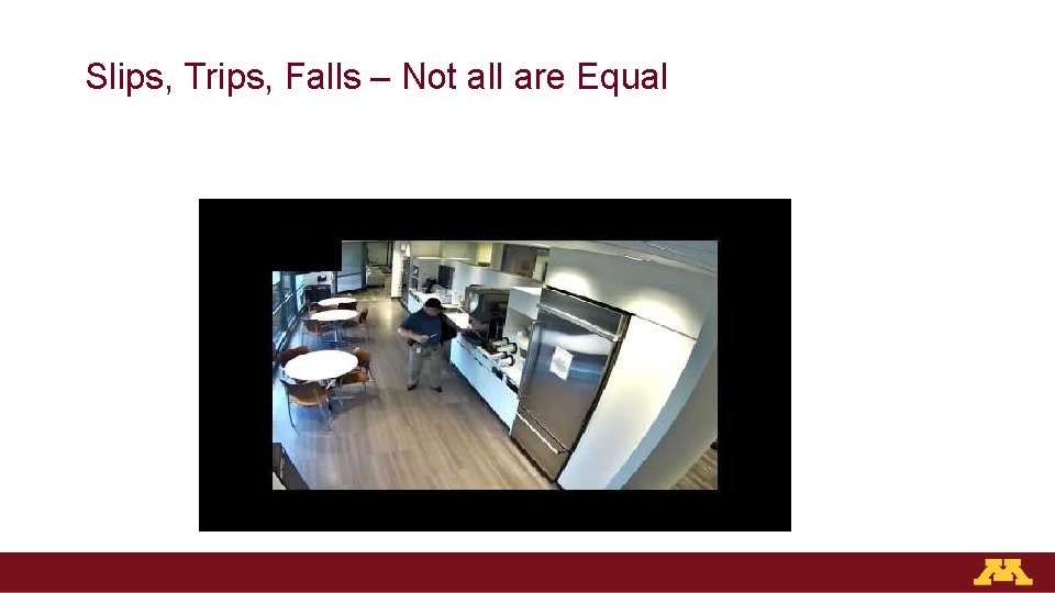 Slips, Trips, Falls – Not all are Equal 