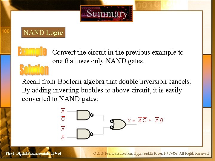 Summary NAND Logic Convert the circuit in the previous example to one that uses